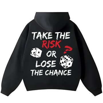 Take The Risk HOODIE